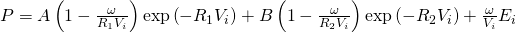 P=A\left(1-\frac{\omega}{R_{1}V_{i}}\right)\exp\left(-R_{1}V_{i}\right)+B\left(1-\frac{\omega}{R_{2}V_{i}}\right)\exp\left(-R_{2}V_{i}\right)+\frac{\omega}{V_{i}}E_{i}