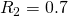 R_{2}=0.7